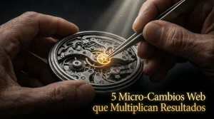 El Efecto Mariposa Digital: 5 Micro-Cambios Web que Multiplican Resultados