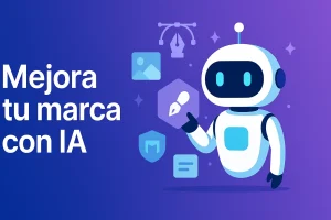 Cómo Mejorar la Imagen de Tu Marca Usando IA Sin Contratar a un Diseñador